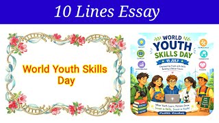 10 Lines Essay on World Youth Skills Day in English | World Youth Skills Day essay in english
