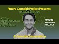 Future cannabis project presents mitch westmoreland