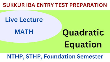 Basic mathematics Quadratic Equation Sukkur IBA Entry Test Preparation