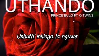 Uthando  Prince Bulo Ft Q Twins  