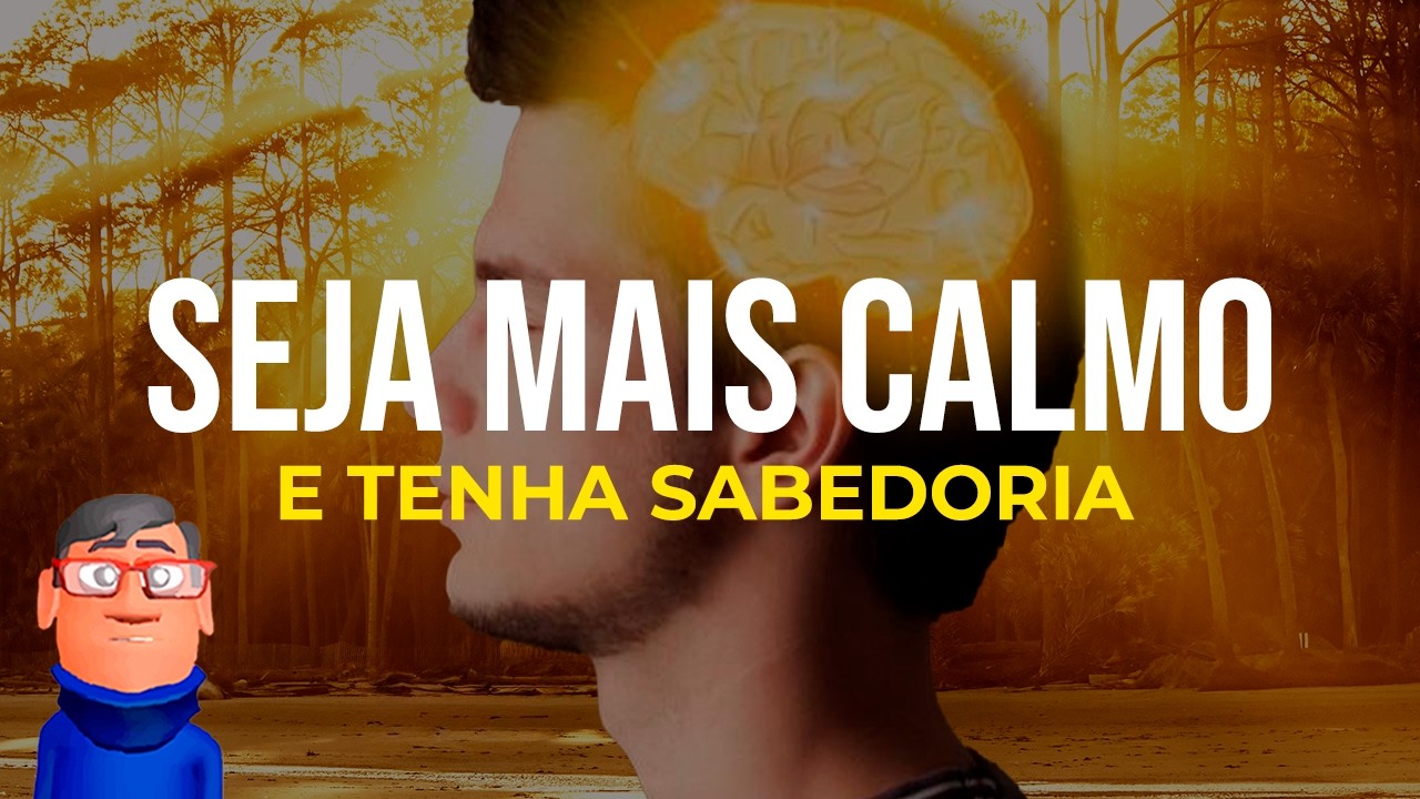 ENSINAMENTOS PARA VOCÊ SER MAIS CALMO E SÁBIO - Minuto Reflexão
