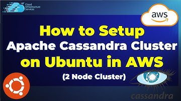How to Setup Apache Cassandra Cluster on Ubuntu in AWS (2 Node Cluster)