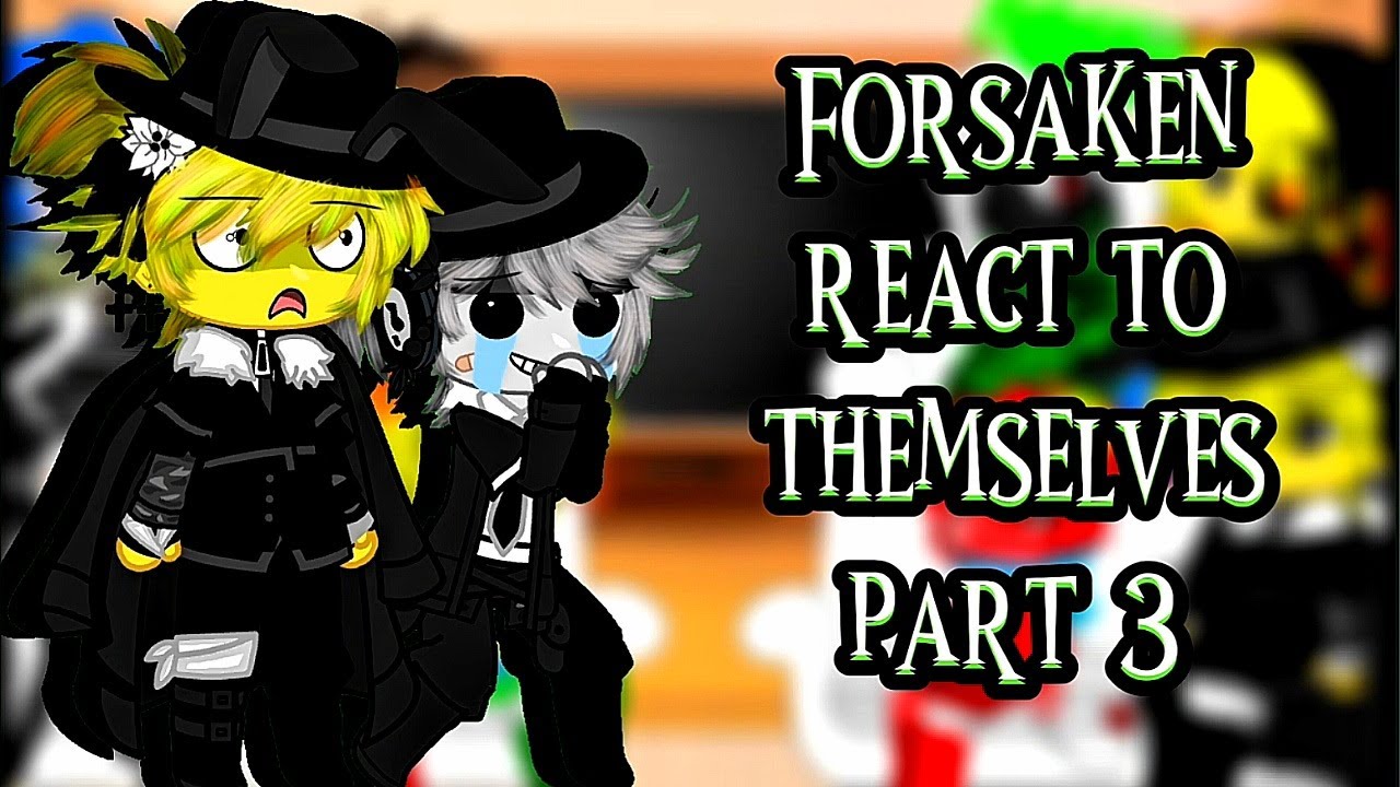Forsaken React To Themselves | Part 3 | Gacha Club