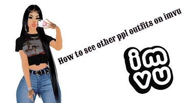How to see other ppl outfits on imvu 🤩 (must watch )