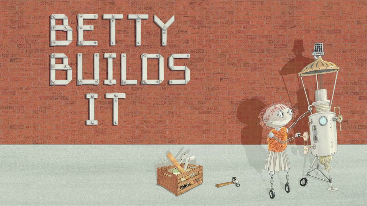 Betty Builds It -  Picture Book Trailer by Julie Hampton - June 2019