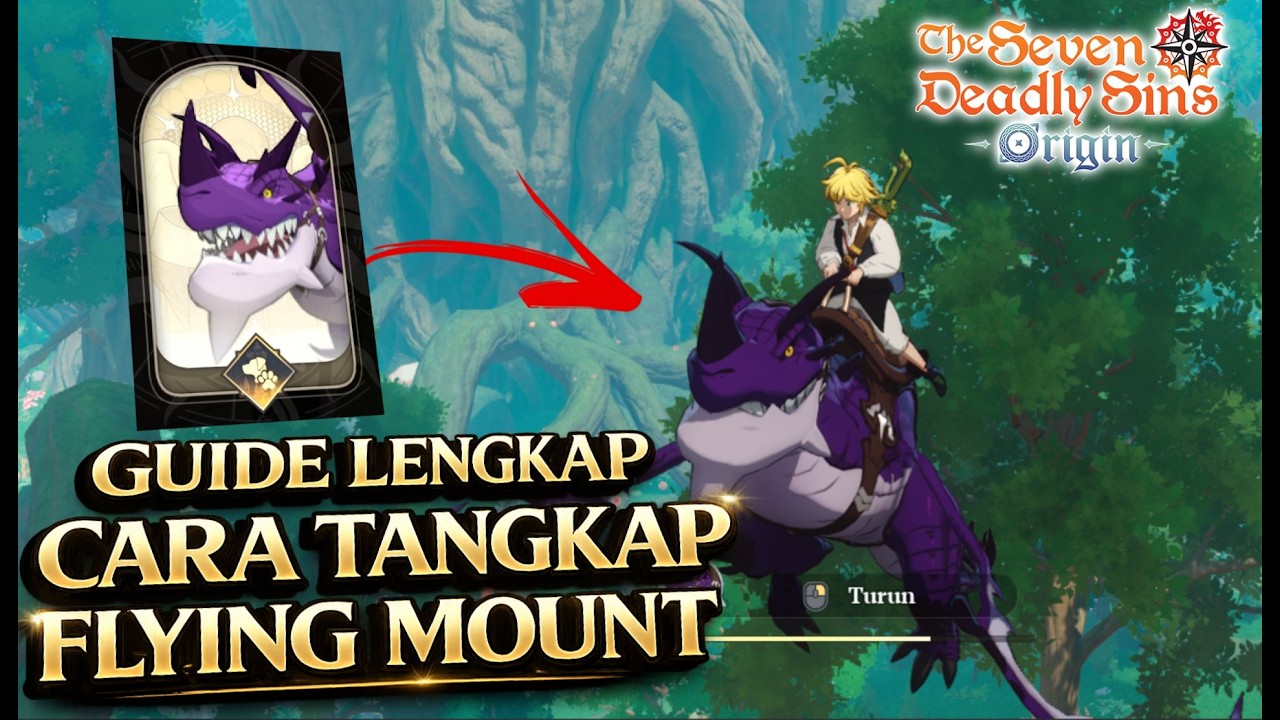 Guide Lengkap Cara Tangkap Flying Mount- The Seven Deadly Sins: Origin