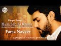 Gospel songhum sab ki khatirfaraz nayyer  urdu christian song  heart touching song  good friday