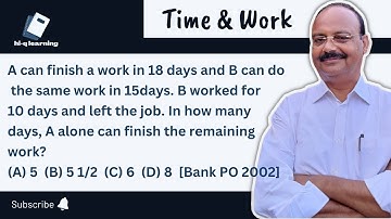 A can finish a work in 18 days and B can do the same work in 15days. B worked for 10 days and left
