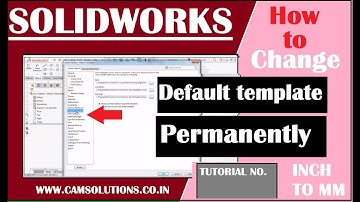 Solidworks Tutorials | How to change Default Template in Solidworks ?