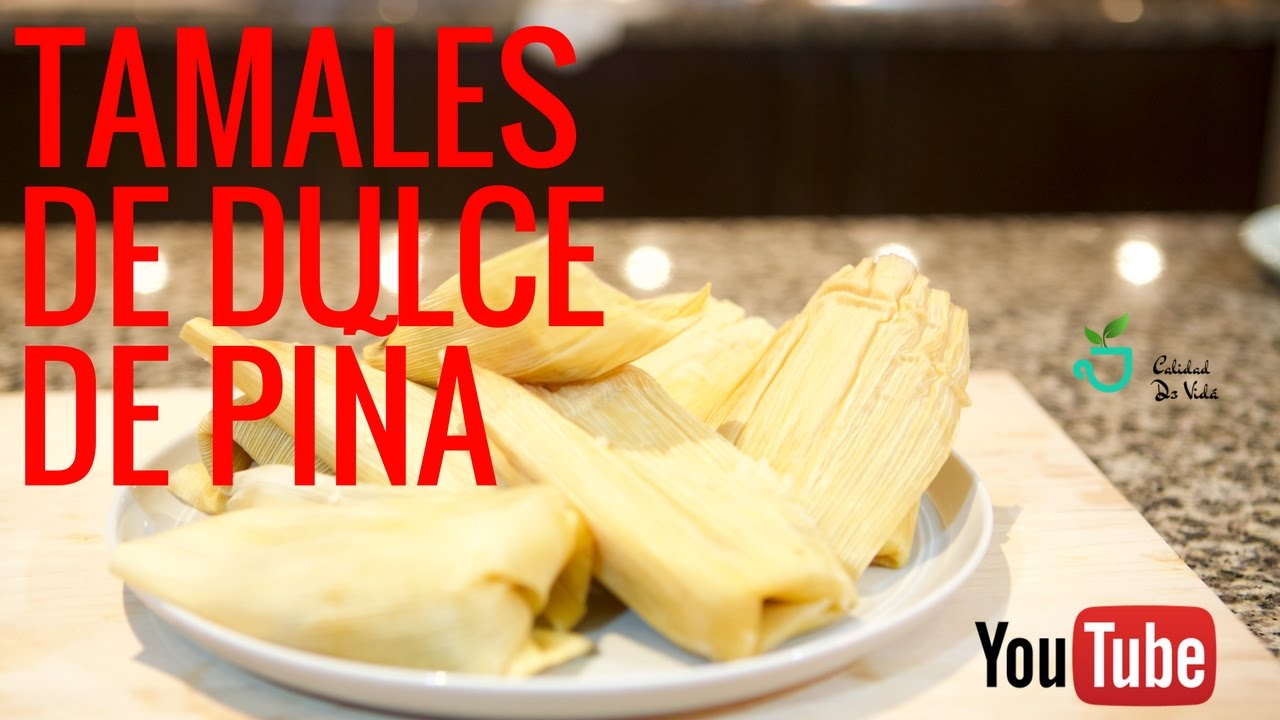 Tamales De dulce De Piña YouTube