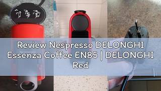 Review Nespresso DELONGHI Essenza Coffee EN85 | DELONGHI Red Automatica | Coffee machine, ultra-comp