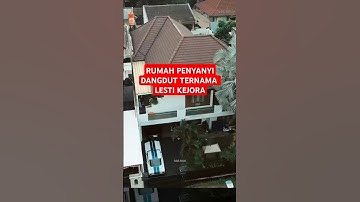 RUMAH MEGAH PENYANYI DANGDUT TERNAMA INDONESIA #lestikejora #rumahmegah #shorts #trending