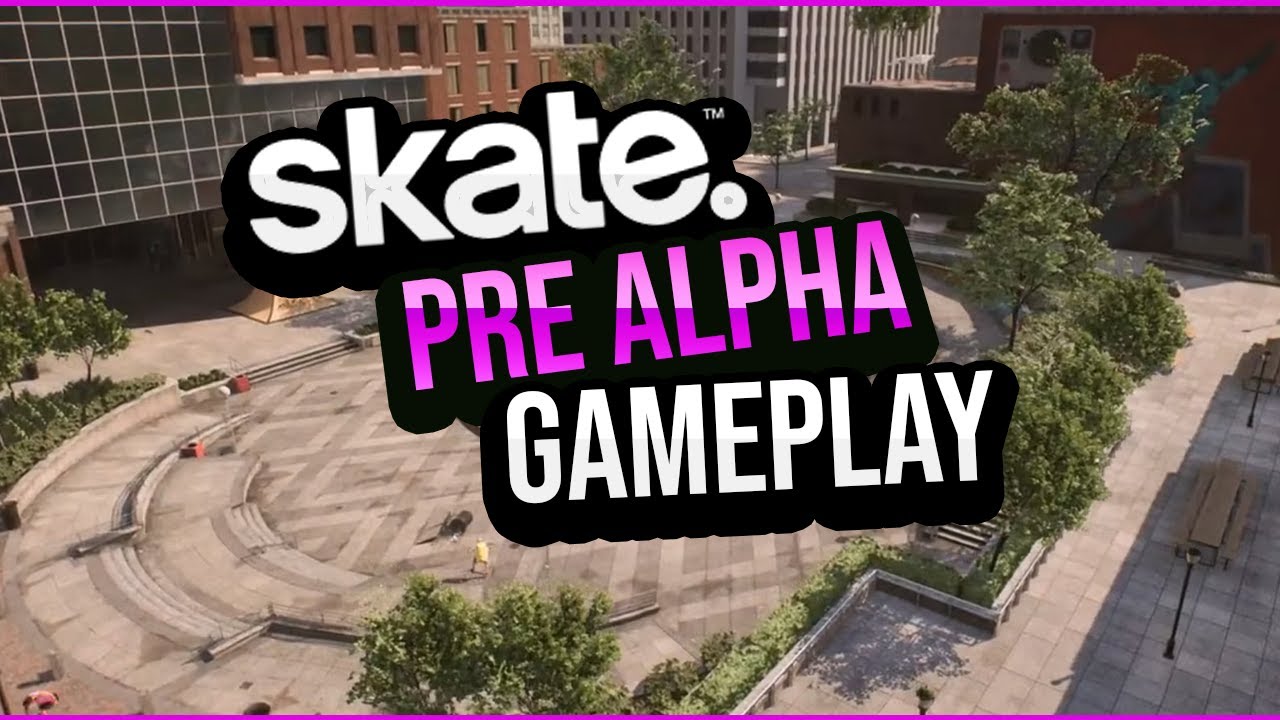 Skate 4 Pre Alpha Leak 10 Minute Gameplay YouTube