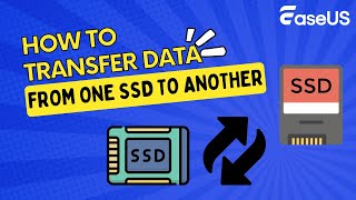 How to Transfer Data from One SSD to Another Without Losing Data