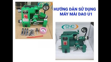 [CNC3DS][Hướng dẫn ] Sử dụng máy mài dao U1
