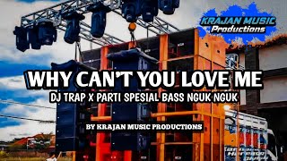 Dj Why Cant You Love Me Trap X Party Spesial Bass Nguk Nguk  By Krajan  Productions