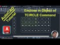 AutoCAD Enclose in Object or TCIRCLE Command