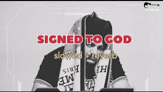 SIGNED TO GOD - slowed reverb SIDHU MOOSE WALA SONG slowed reverb