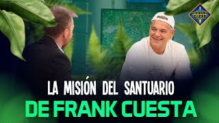Descubrimos nuevas cosas sobre el santuario de Frank Cuesta  El Hormiguero