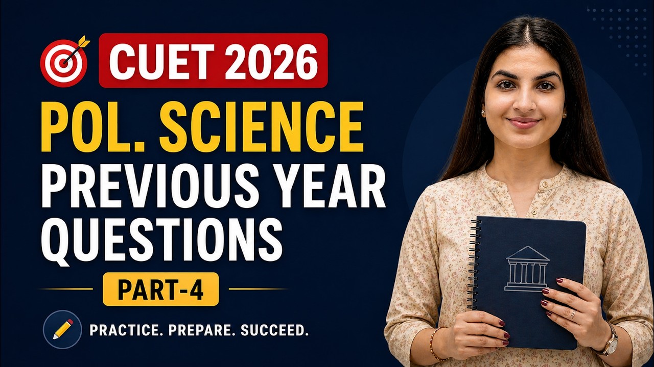 CUET 2026 Political Science PYQs 🔥 Part-4 | Sure Shot Questions + MCQs ...