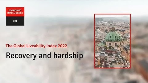 The Global Liveability Index 2022: recovery and hardship