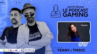Just For Games - Le Podcast Gaming #17 avec @Kayanetv252