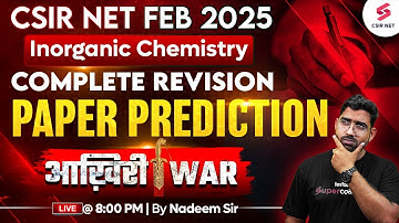 CSIR NET FEB 2025 | Chemical Science | Inorganic Chemistry Complete Revision | Nadeem Sir