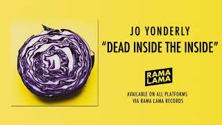 Jo Yonderly - Dead Inside the Inside (Official Audio)