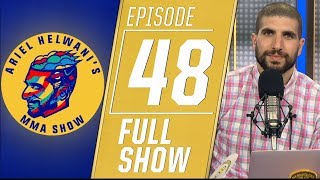 Anthony Smith, Glover Teixeira, Max Holloway More Ariel Helwanis Mma Show Episode 48 -- 52819