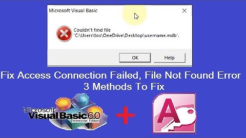 How To Fix Access Database Connection Failed File Not Found Error VB6