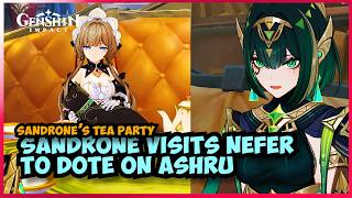 Sandrone visits Nefer to dote on Ashru [Sandrones Tea Party] 6.7 Genshin Impact