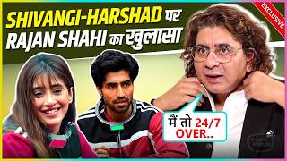 Rajan Shahi's Shocking Reaction to Harshad Chopda & Shivangi Joshi's Bond: Says It's Too Over-Pas...