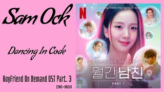 Sam Ock (샘옥) – Dancing In Code | Boyfriend On Demand 월간남친 OST Part. 3 Lyrics Eng/Indo Net Worth