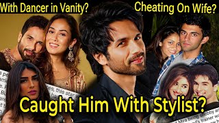 ARE SHAHID & MIRA IN OPEN MARRIAGE? CAUGHT WITH STYLIST, CHEATING PATTERNS EXPOSED.