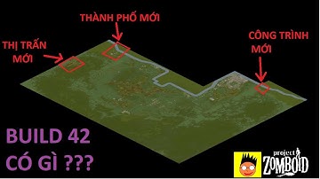 Build 42 Của Project Zomboid Có Gì ??? - EP1 - Bản Đồ