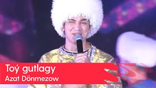 Azat Donmezow - Toy gutlagy | 2023