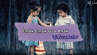 Emak Emak Dua Anak [Lirik]-Aviwkila @reskisupardi