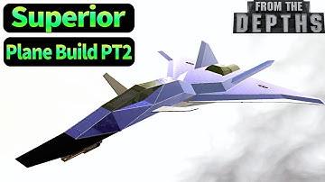 Superior Fighter Plane Build PT2 Guide From The Depths