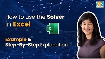 Excel Solver | Example and Step-By-Step Explanation | How to use the Solver in Excel