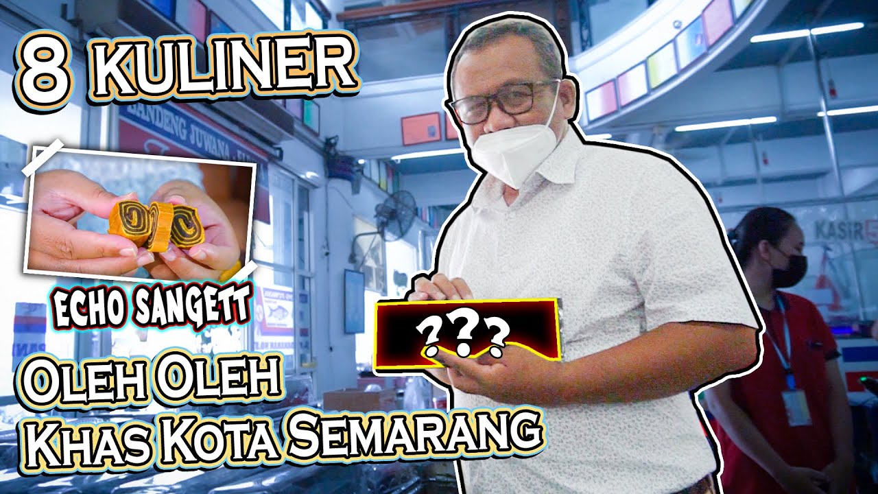 Daftar 8 Kuliner OLEH OLEH KHAS KOTA SEMARANG | Jawa Tengah 
