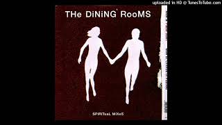 The Dining Rooms - Chorus Of Flames (The Grey Dub)