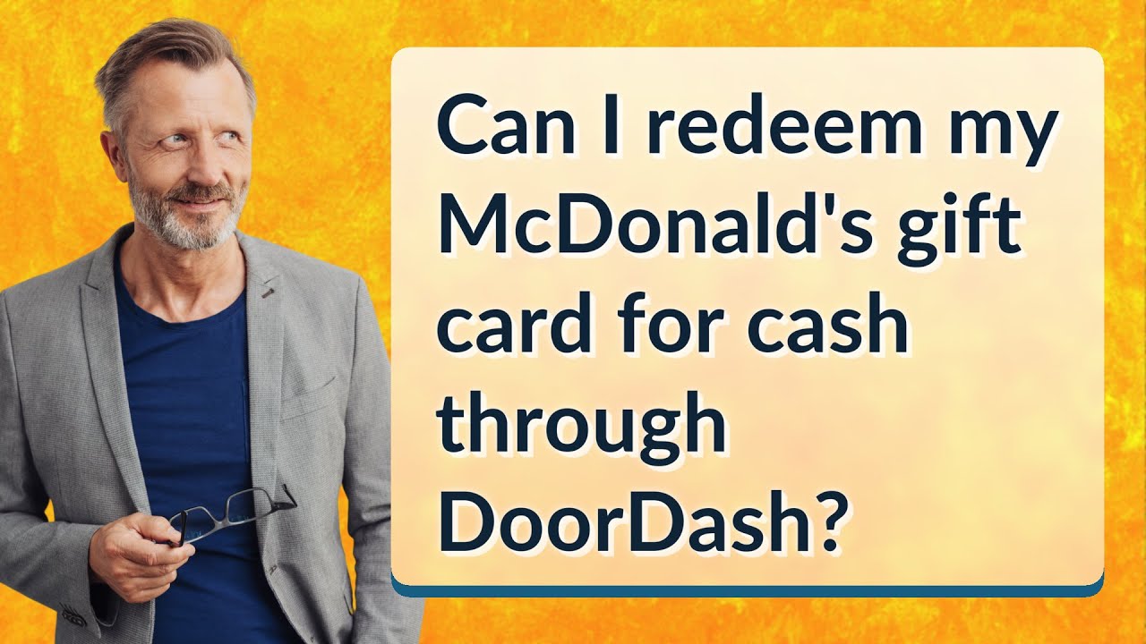 Can I redeem my McDonald's gift card for cash through DoorDash? YouTube