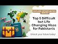 Top 5 Difficult but Life-Changing Visas for Pakistanis | Unlock Opportunities Abroad | Travel & Work