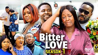 Bitter Love Season 1 - (New Trending Blockbuster Movie) 2022 Latest Nigerian Nollywood Movie