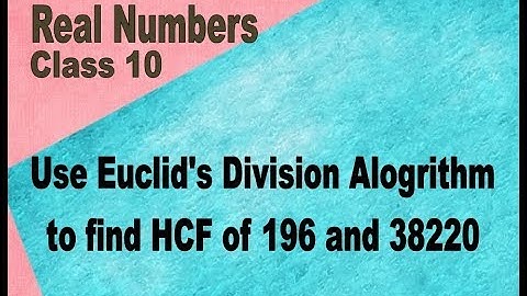 REAL NUMBERS Ex 1.1 Q1 Class 10 Use Euclid