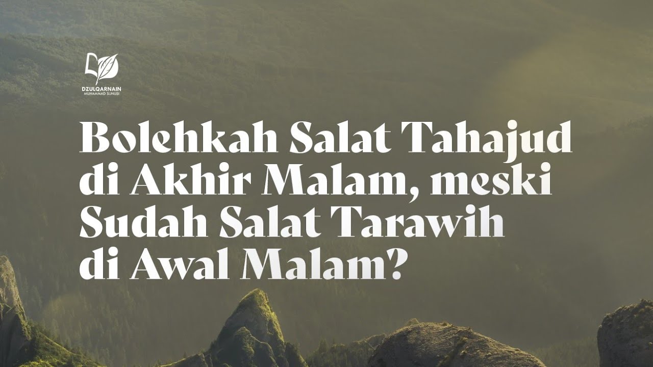Bolehkah Salat Tahajud di Akhir Malam, meski Sudah Salat Tarawih di Awal Malam?