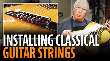 How to install classical guitar strings