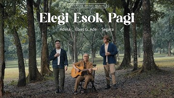 Ebiet G. Ade, Adera, Segara - Elegi Esok Pagi (Official Music Video)