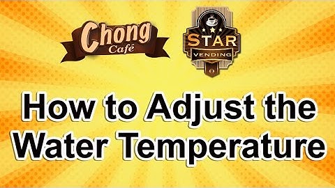 Chong Café: How to adjust Water Temperature (High - Low)