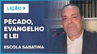 LIÇÃO 9 ESCOLA SABATINA 2026 | Pecado, Evangelho e Lei